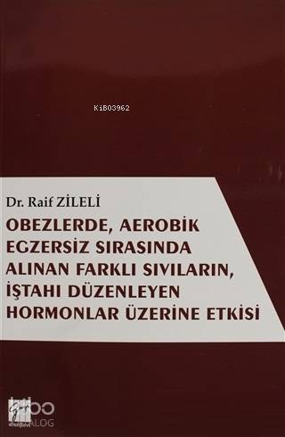 Obezlerde, Aerobik Egzersiz Sırasında Alınan Farklı Sıvıların, İştahı Düzenleyen Hormonlar Üzerinde