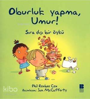 Oburluk Yapma, Umur!; Sıradışı Bir Öykü - Kitapiks.com
