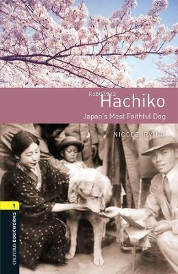 Obwl Level 1: Hachiko (Japan'S Most Faithful Dog) Audio Pack