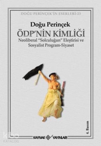 ÖDP'nin Kimliği; Neoliberal Solculuğun Eleştirisi ve Sosyalist Program