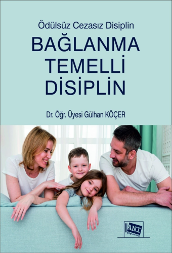 Ödülsüz Cezasız Disiplin Bağlanma Temelli Disiplin - Kitapiks.com