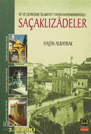 Of ve Çevresine İslamiyeti Yayan Kahramanmaraşlı Saçaklızadeler