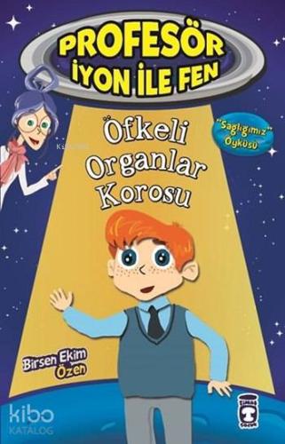 Öfkeli Organlar Korosu - Sağlığımız; Profesör İyon ile Fen 1