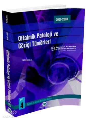 Oftalmolojinin Esas ve İlkeleri; Oftalmik Patoloji ve Göziçi Tümörleri