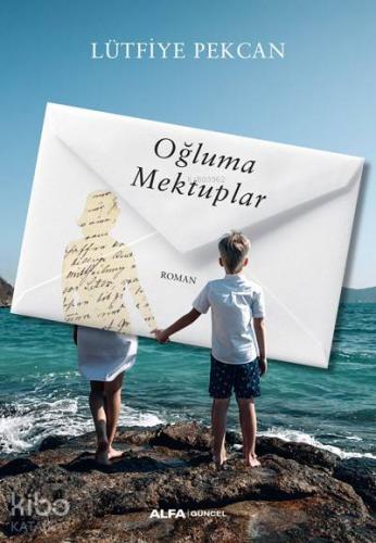 Oğluma Mektuplar - Kitapiks.com