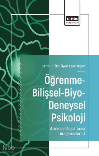 Öğrenme-Bilişsel-Biyo-Deneysel Psikoloji Alanında Uluslararası Araştırmalar –I