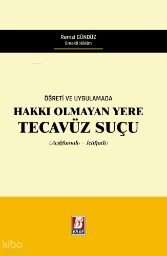 Öğreti ve Uygulamada Hakkı Olmayan Yere Tecavüz Suçu