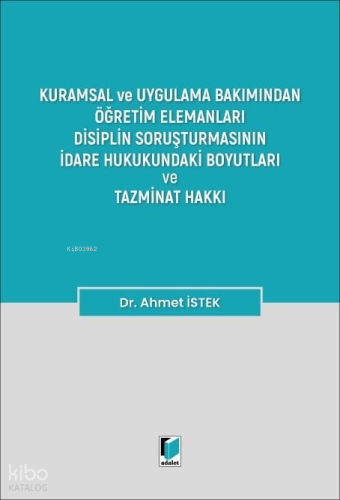 Öğretim Elemanları Disiplin Soruşturmasının İdare Hukukundaki Boyutları ve Tazminat Hakkı