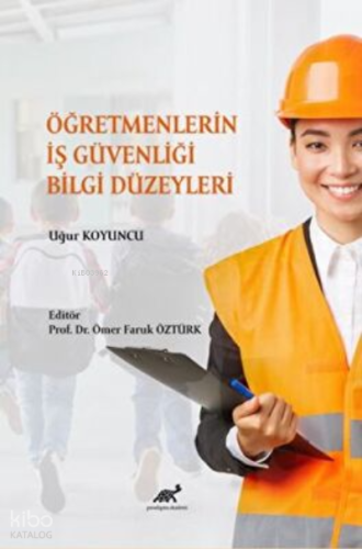 Öğretmenlerin İş Güvenliği Bilgi Düzeyleri