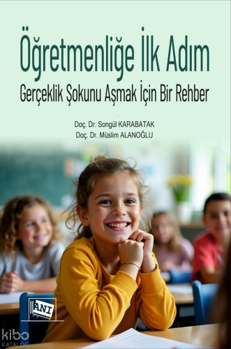 Öğretmenliğe İlk Adım - Gerçeklik Şokunu Aşmak İçin Bir Rehber