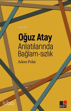 Oğuz Atay Anlatılarında Bağlam - Sızlık