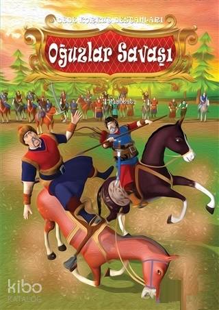 Oğuzlar Savaşı - Dede Korkut Destanları
