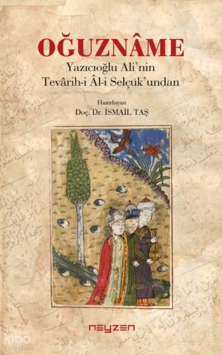 Oğuzname;Yazıcıoğlu Ali’nin Tevarih-i Al-i Selçuk’undan