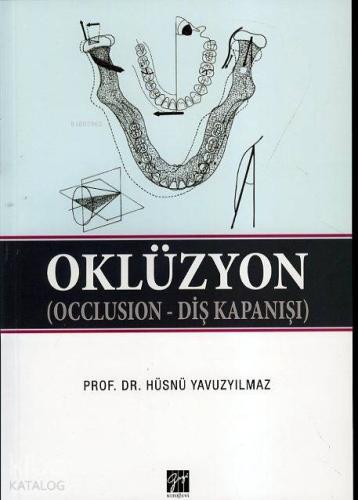 Oklüzyon; Occlusıon - Diş Kapanışı - Kitapiks.com