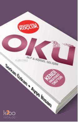 Oku; NLP ve Kişisel Gelişim Kendi Hikayenizi Okuyun