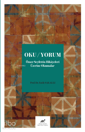 Oku/Yorum Ömer Seyfettin Hikayeleri Üzerine Okumalar