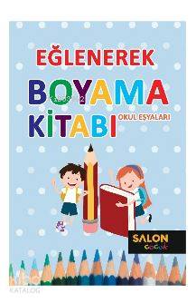 Okul Eşyaları - Eğlenerek Boyama Kitabı - Kitapiks.com