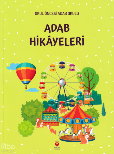Okul Öncesi Adab Okulu Adab Hikâyeleri Kitabı