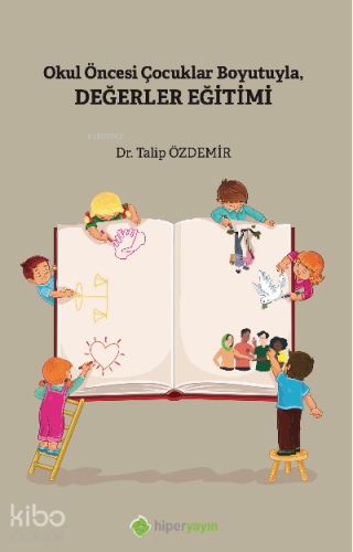Okul Öncesi Çocuklar Boyutuyla Değerler Eğitimi