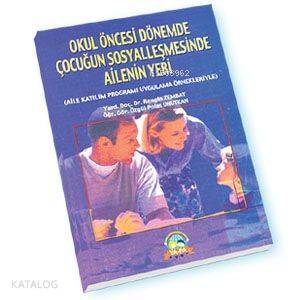 Okul Öncesi Dönemde Çocuğun Sosyalleşmesinde Ailenin Yeri