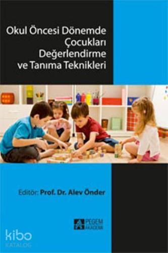 Okul Öncesi Dönemde Çocukları Değerlendirme ve Tanıma Teknikleri