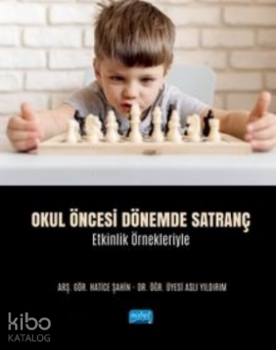 Okul Öncesi Dönemde Satranç - Etkinlik Örnekleriyle