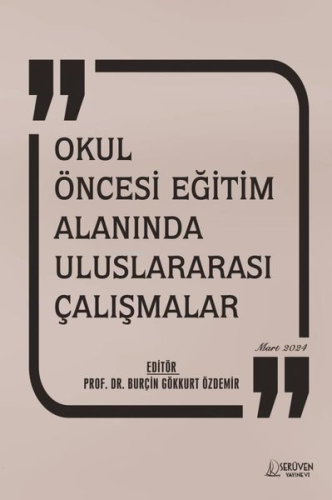 Okul Öncesi Eğitim Alanında Uluslararası Çalışmalar Mart 2024 - Kitapi