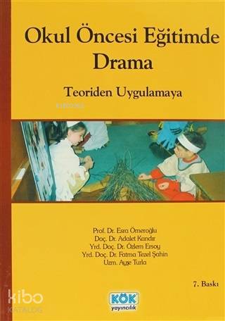 Okul Öncesi Eğitimde Drama; Teoriden Uygulamaya