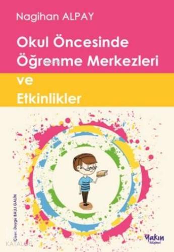 Okul Öncesinde Öğrenme Merkezleri ve Etkinlikler