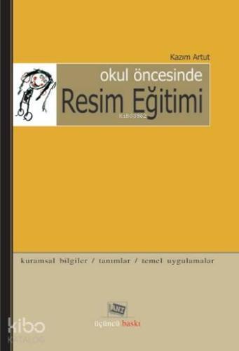 Okul Öncesinde Resim Eğitimi; Kurumsal Bilgiler-Tanımlar-Temel Uygulamalar