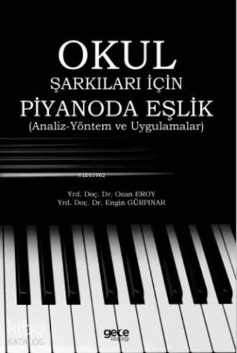 Okul Şarkıları için Piyanoda Eşlik; Analiz Yöntem ve Uygulamalar