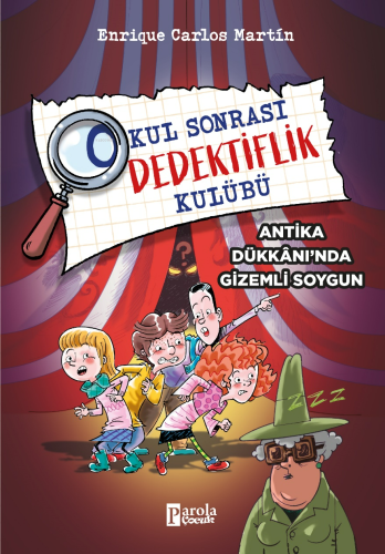 Okul Sonrası Dedektiflik Kulübü ;Antika Dükkanında Gizemli Soygun - Ki