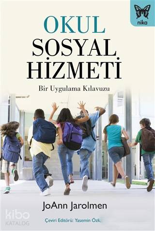 Okul Sosyal Hizmeti; Bir Uygulama Kılavuzu