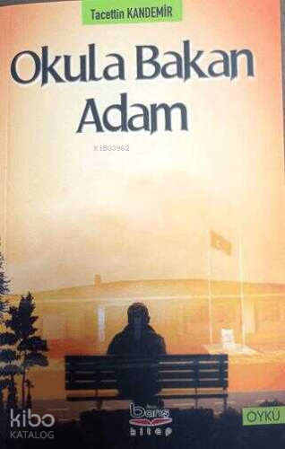 Okula Bakan Adam - Kitapiks.com