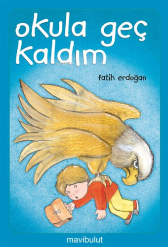 Okula Geç Kaldım! - Kitapiks.com