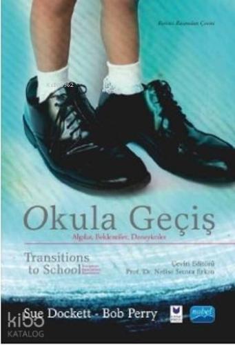 Okula Geçiş; Algılar, Beklentiler, Deneyimler