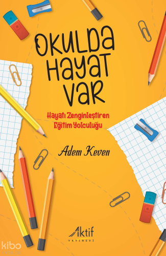 Okulda Hayat Var;Hayatı Zenginleştiren Eğitim Yolculuğu