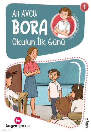Okulun İlk Günü (7+ Yaş, Renkli Resimli);Bora Dizisi 1
