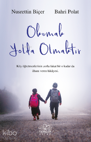 Okumak Yolda Olmaktır;Köy Öğretmenlerinin Zorlu Fakat Bir O Kadar da İlham Veren Hikayesi
