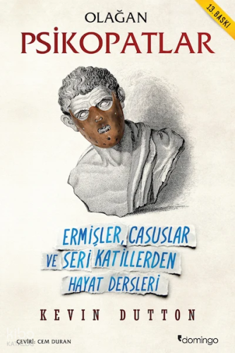 Olağan Psikopatlar; Ermişler, Casuslar ve Seri Katillerden Hayat Dersleri