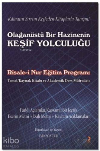 Olağanüstü Bir Hazinenin Keşif Yolculuğu; Risale-i Nur Eğitim Programı Temel Kaynak Kitabı ve Akademik Ders Müfredatı Farklı açılımlar, Kapsam