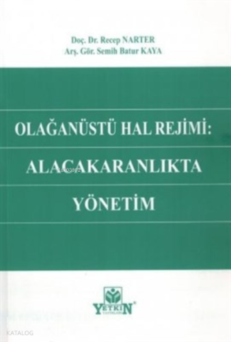 Olağanüstü Hal Rejimi Alacakaranlıkta Yönetim