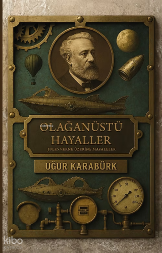 Olağanüstü Hayaller;Jules Verne Üzerine Makaleler