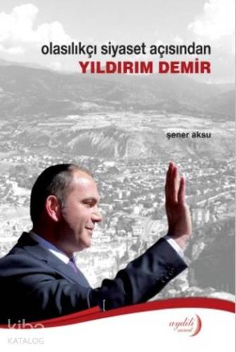 Olasılıkçı Siyaset Açısından Yıldırım Demir