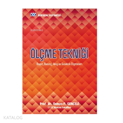 Ölçme Tekniği; (Boyut, Basınç, Akış ve Sıcaklık Ölçmeleri)