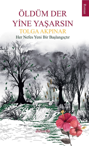 Öldüm Der Yine Yaşarsın;Her Nefes Yeni Bir Başlangıç