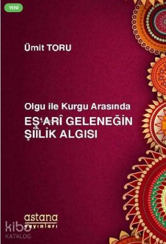 Olgu ile Kurgu Arasında Eş'ari Geleneğin Şiilik Algısı