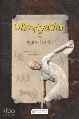 Olimpiyatlar; ve İlginç Tarihi - Kitapiks.com