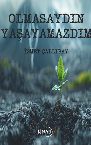 Olmasaydın Yaşayamazdım - Kitapiks.com