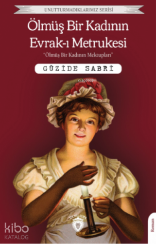 Ölmüş Bir Kadının Evrak-ı Metrukesi;(Terk Edilmiş Sayfaları)